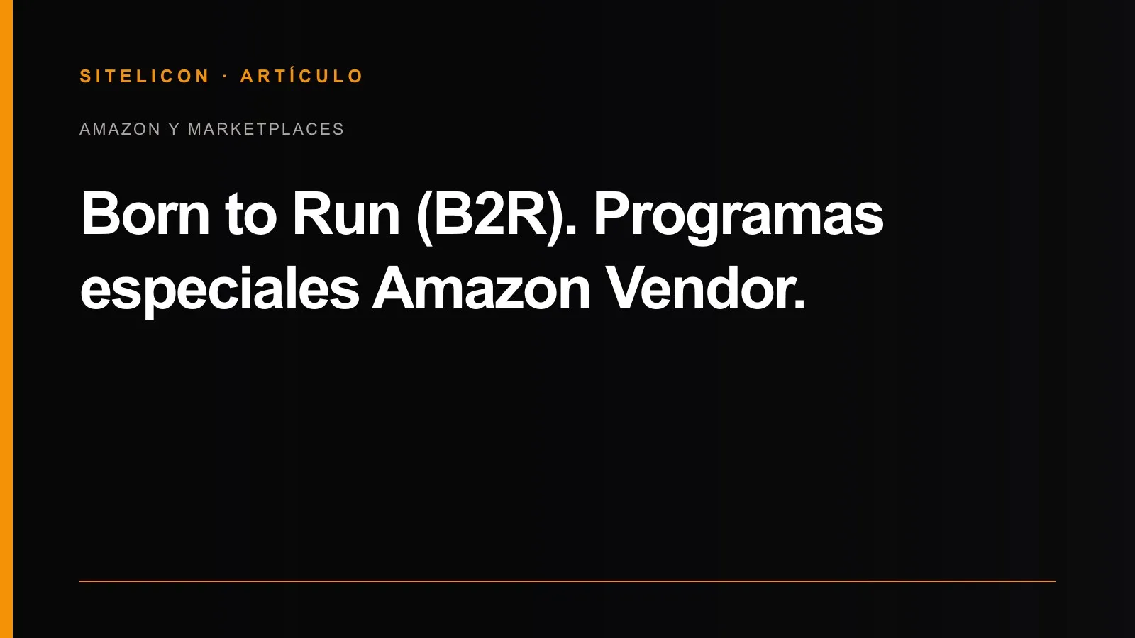 Portada del artículo: Born to Run (B2R). Programas especiales Amazon Vendor.