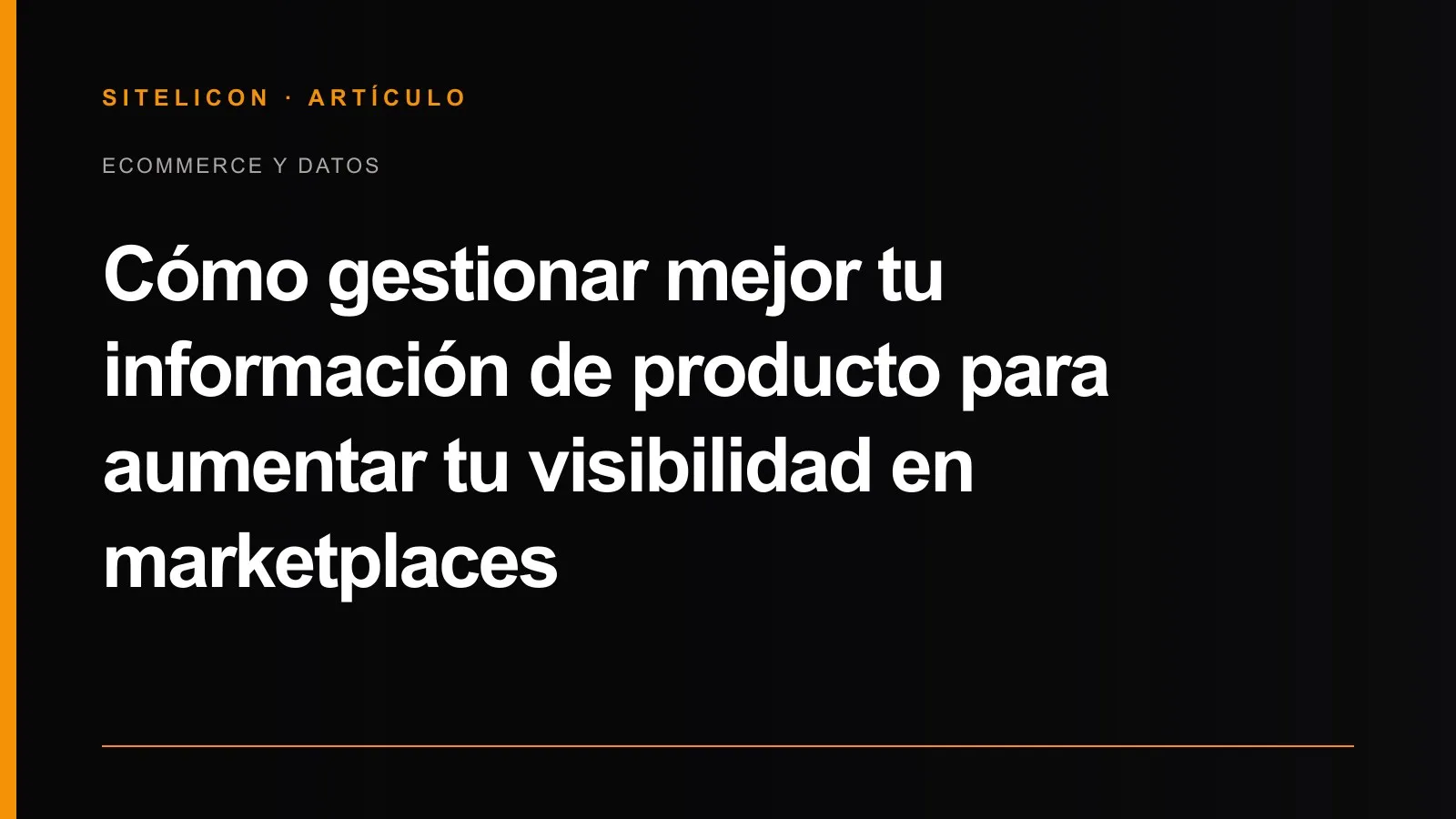 Portada del artículo: Cómo gestionar mejor tu información de producto para aumentar tu visibilidad en marketplaces